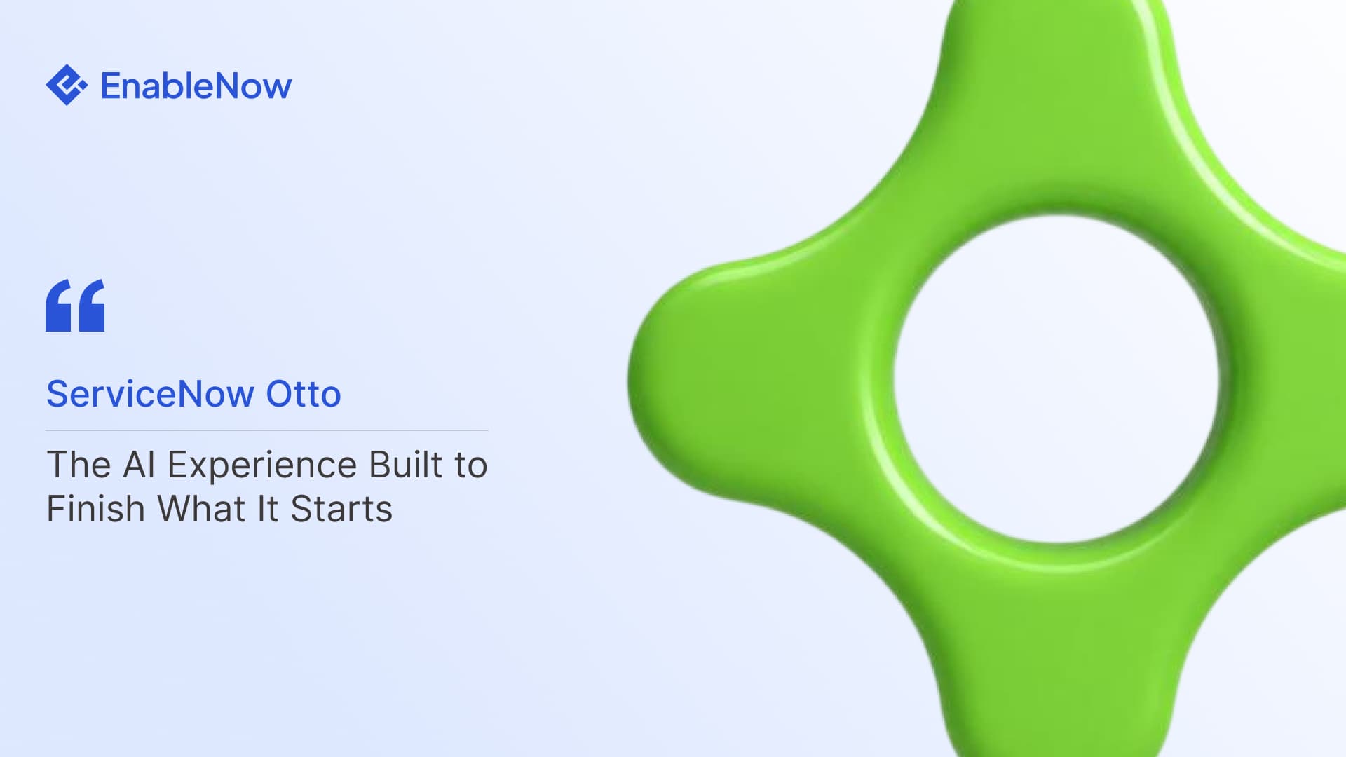 ServiceNow Otto: The AI Experience Built to Finish What It Starts